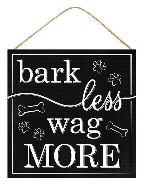 Bark Less Wag More Sign – 10" Square Black & White Dog Quote Wood Sign with Paw Prints for Wreaths, Pet Decor, Gifts, Wall Hanging