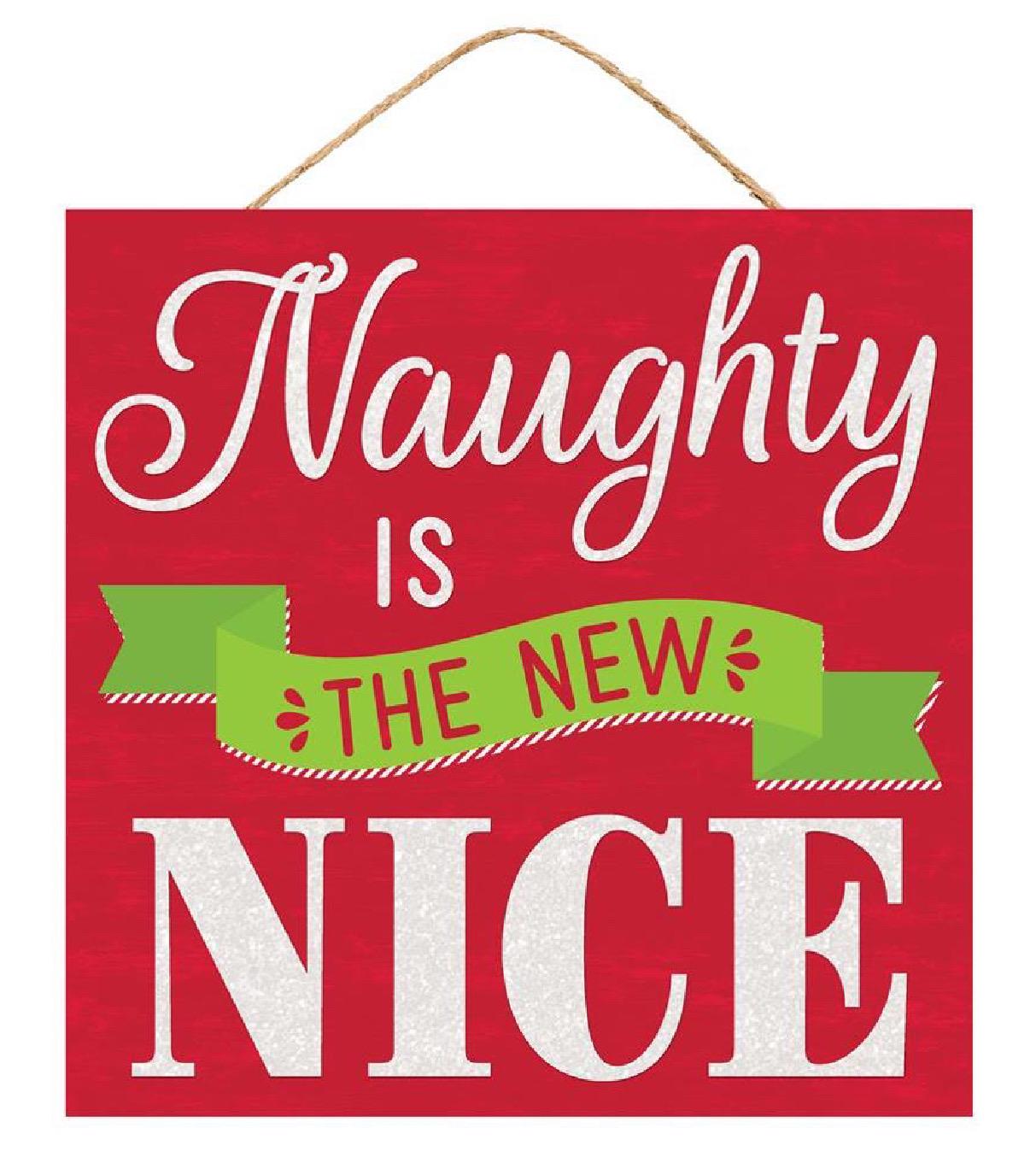 Naughty Is The New Nice Sign – 10” Square Funny Christmas Wall Décor – Rustic Farmhouse Holiday Humor MDF Accent